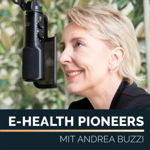 E-Health Pioneers, Podcast von The Medical Network mit Andrea Buzzi