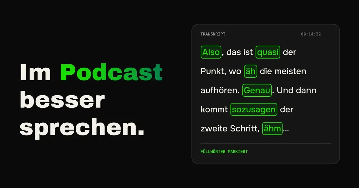Im Podcast besser sprechen, Transkript mit markierten Füllwörtern wie also, quasi, äh, genau und sozusagen
